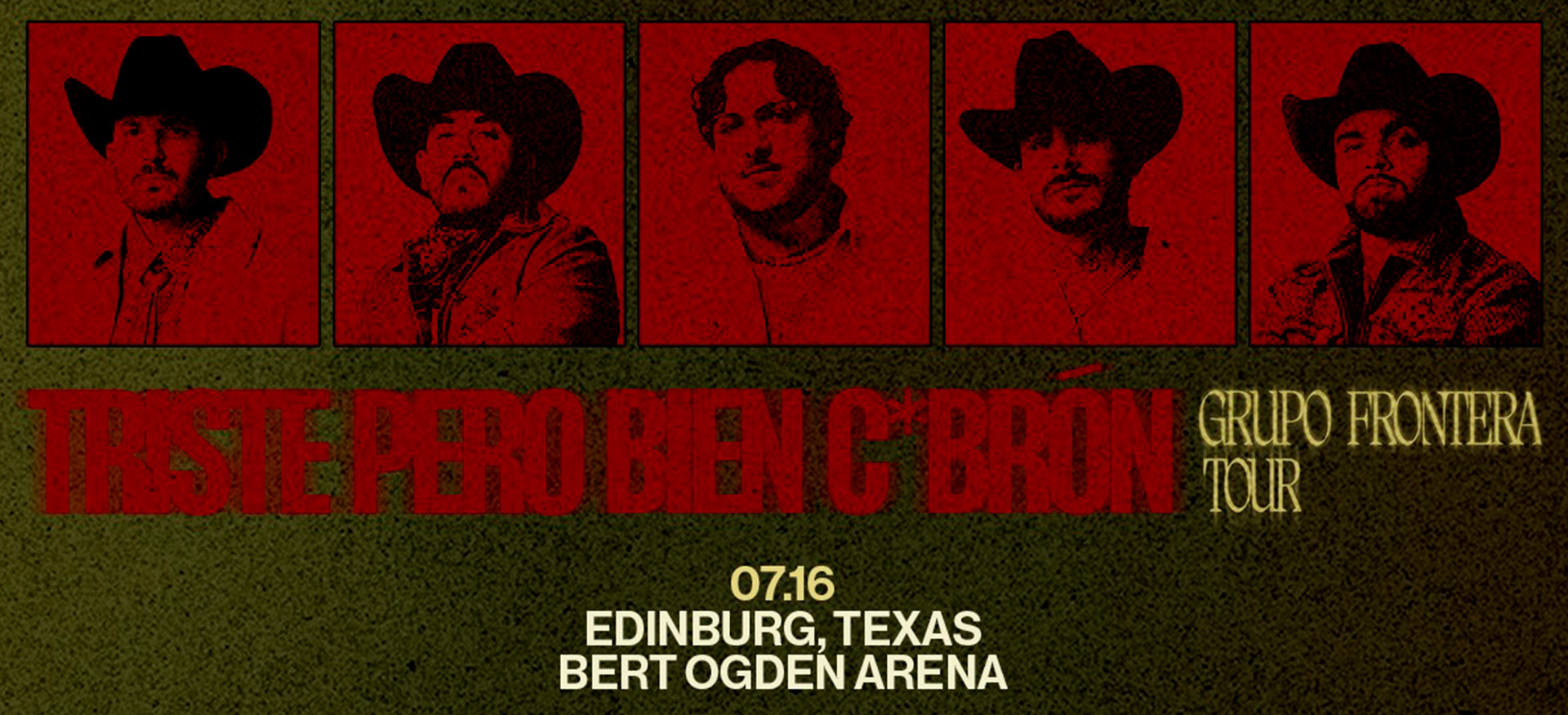 Triste Pero Bien C*bron Grupo Frontera Tour | Bert Ogden Arena | July 16