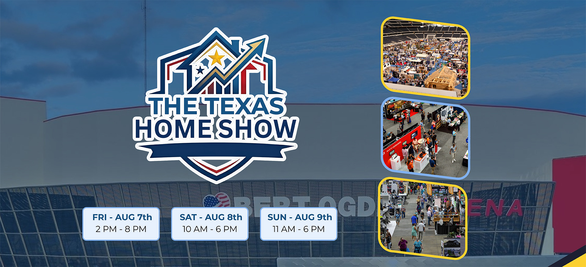The Texas Home Show | Friday August 7th 2pm-8pm | Saturday August 8th 10am-6pm | Sunday August 9th 11am-6pm
